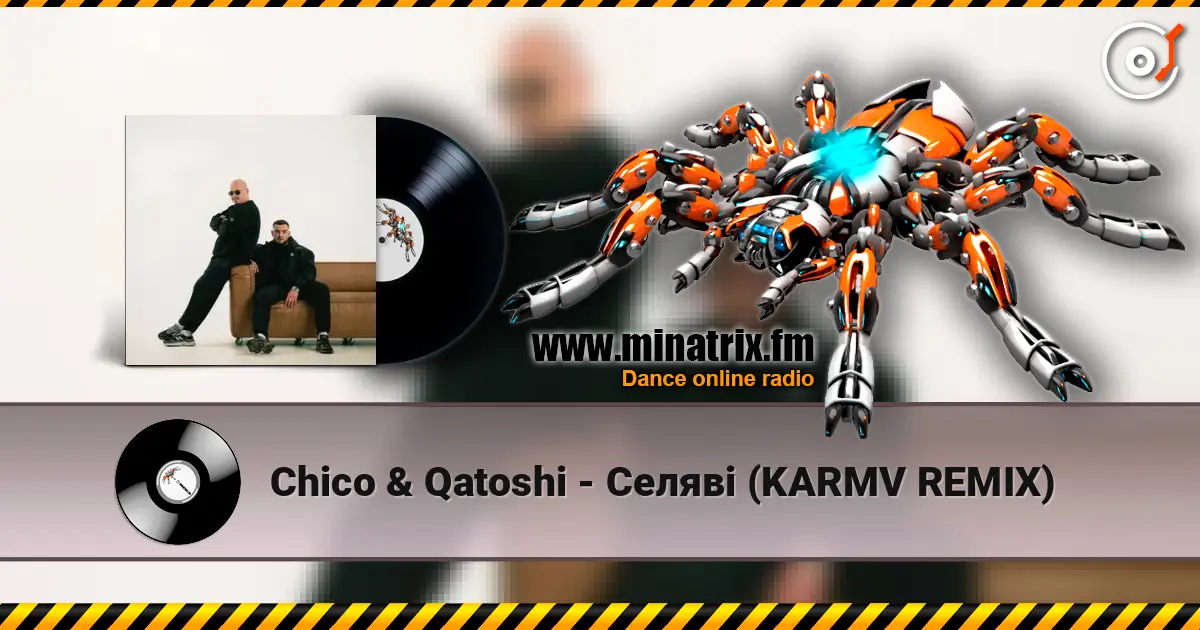 Chico & Qatoshi - Селяві (KARMV REMIX) слухати онлайн у високій якості | Minatrix.FM