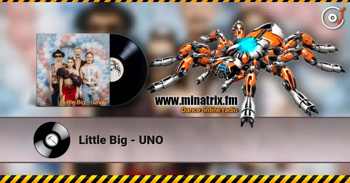 Little Big - UNO слухати онлайн у високій якості | Minatrix.FM