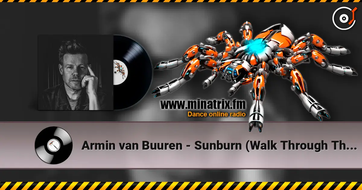 Armin van Buuren - Sunburn (Walk Through The Fire) (Original Mix) слухати онлайн у високій якості | Minatrix.FM