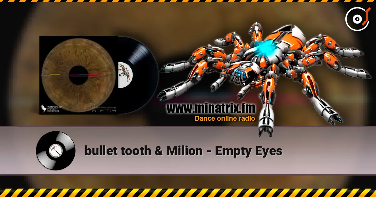bullet tooth & Milion - Empty Eyes слухати онлайн у високій якості | Minatrix.FM