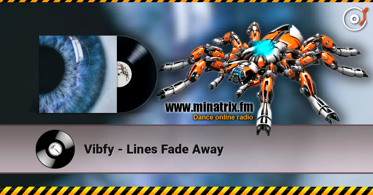 Vibfy - Lines Fade Away listen online in high quality | Minatrix.FM