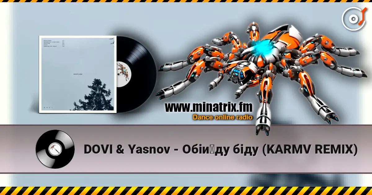 DOVI & Yasnov - Обійду біду (KARMV REMIX) слухати онлайн у високій якості | Minatrix.FM