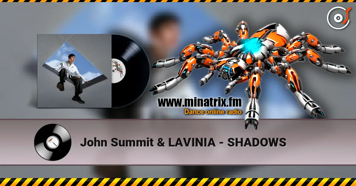 John Summit & LAVINIA - SHADOWS слухати онлайн у високій якості | Minatrix.FM