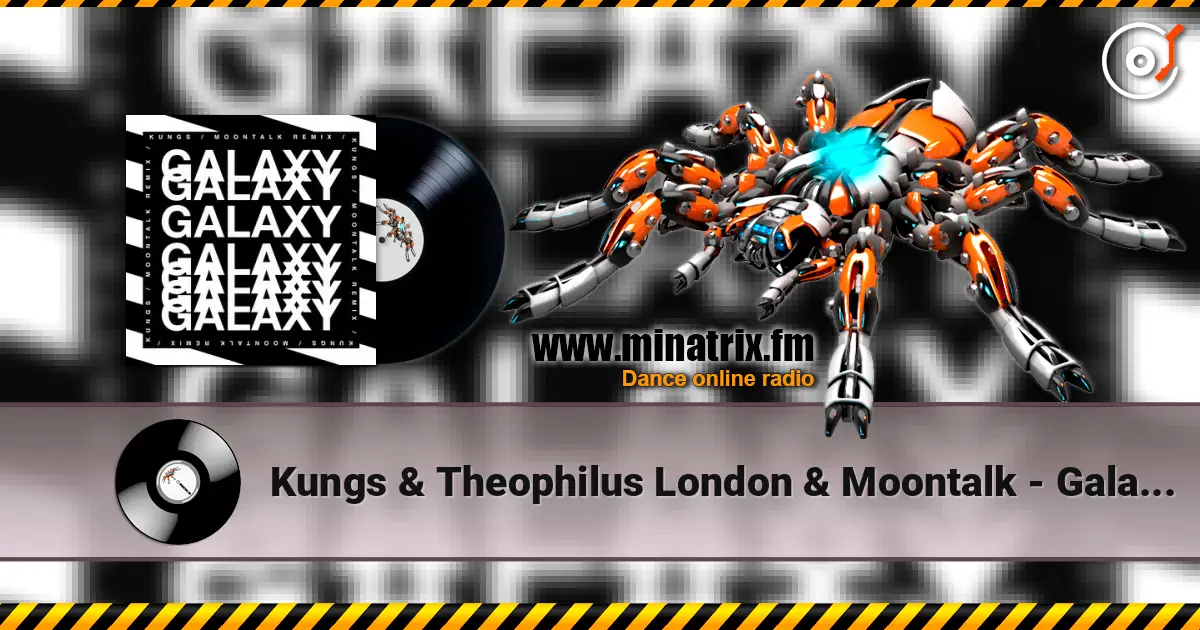 Kungs & Theophilus London & Moontalk - Galaxy (Moontalk remix) слухати онлайн у високій якості | Minatrix.FM