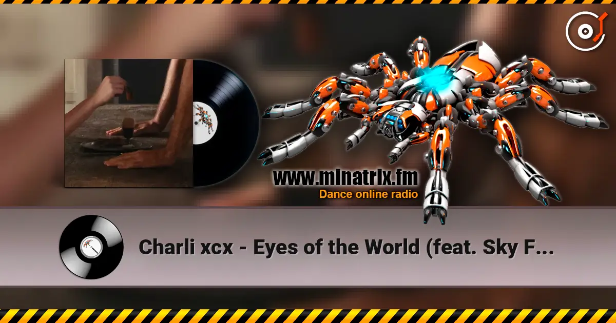 Charli xcx - Eyes of the World (feat. Sky Ferreira) listen online in high quality | Minatrix.FM