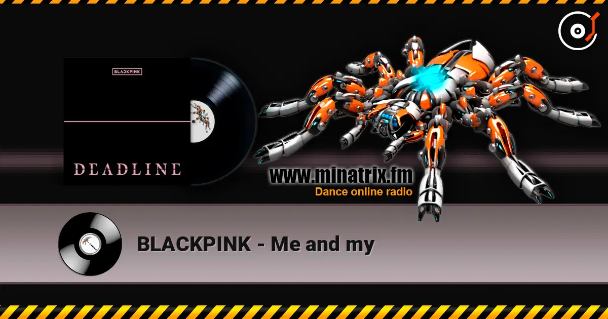BLACKPINK - Me and my listen online in high quality | Minatrix.FM