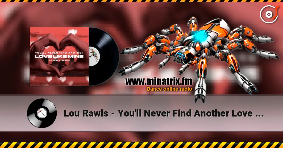Lou Rawls - You'll Never Find Another Love Like Mine (Dj Dark & Mentol Remix) слухати онлайн у високій якості | Minatrix.FM