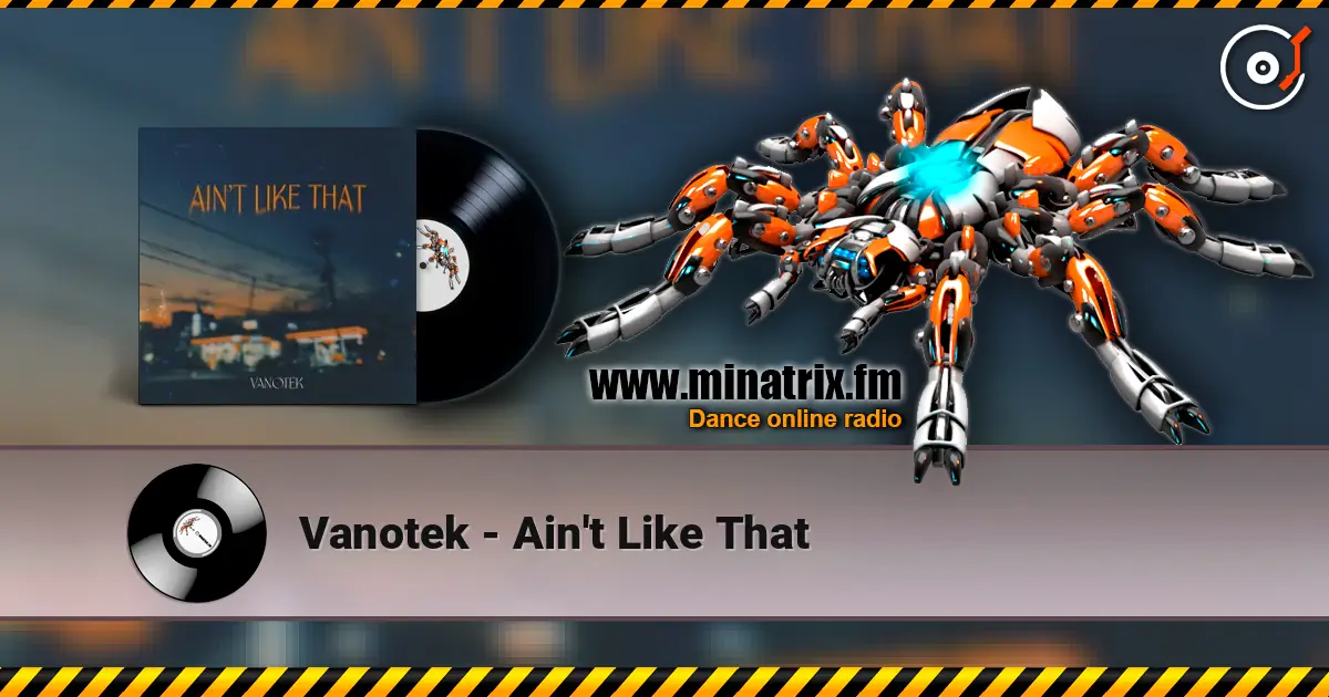 Vanotek - Ain't Like That слухати онлайн у високій якості | Minatrix.FM