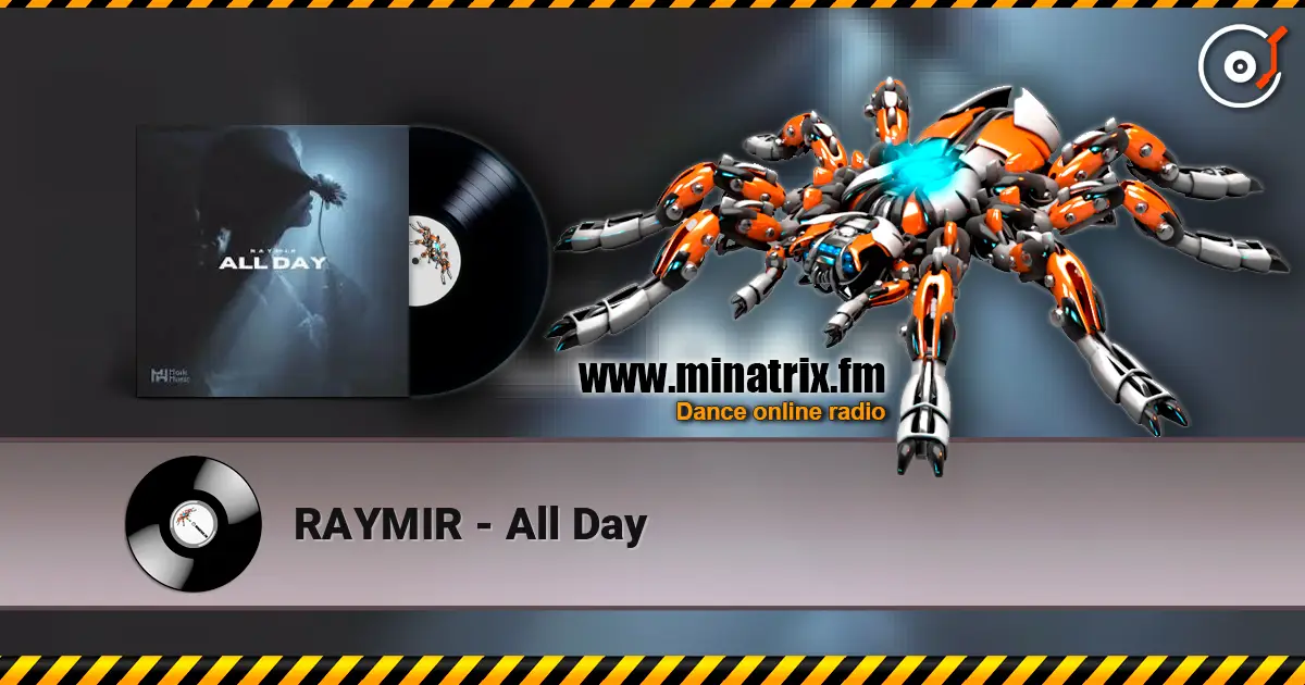 RAYMIR - All Day слухати онлайн у високій якості | Minatrix.FM