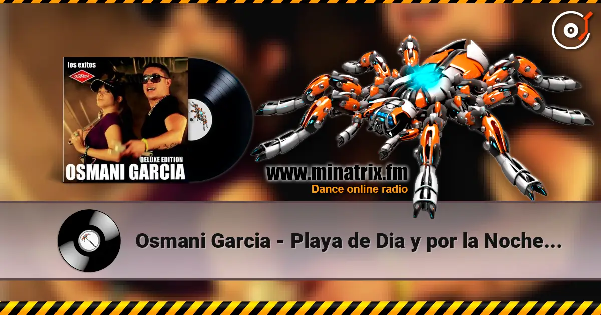 Osmani Garcia - Playa de Dia y por la Noche Discoteca listen online in high quality | Minatrix.FM