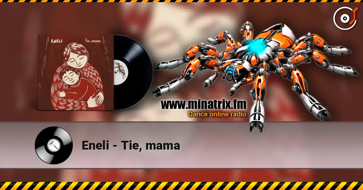 Eneli - Tie, mama listen online in high quality | Minatrix.FM