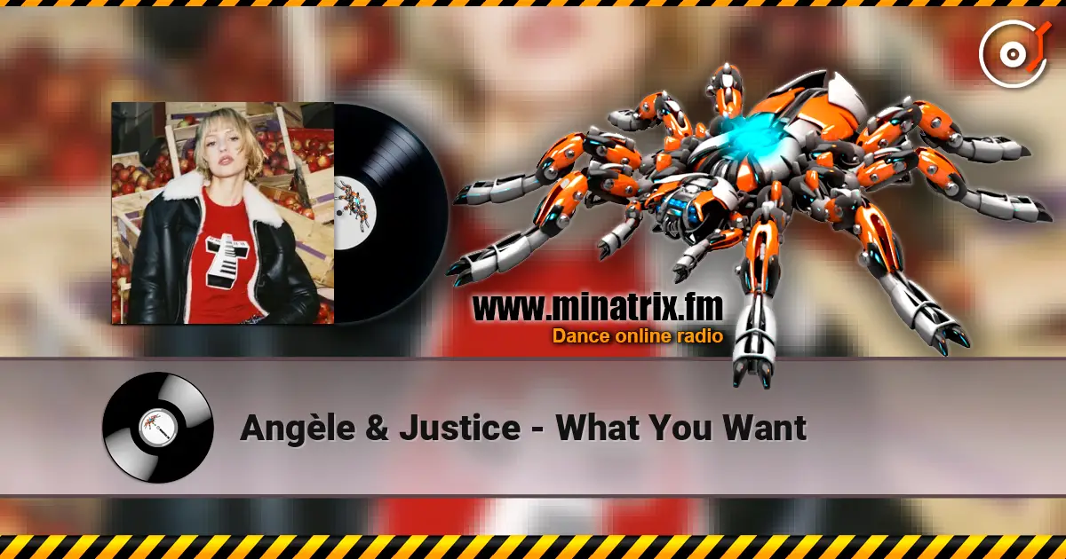 Angèle & Justice - What You Want слухати онлайн у високій якості | Minatrix.FM