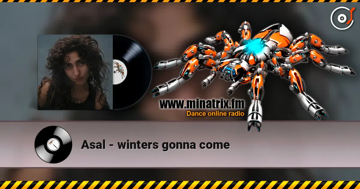 Asal - winters gonna come listen online in high quality | Minatrix.FM