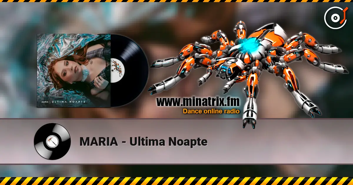 MARIA - Ultima Noapte listen online in high quality | Minatrix.FM