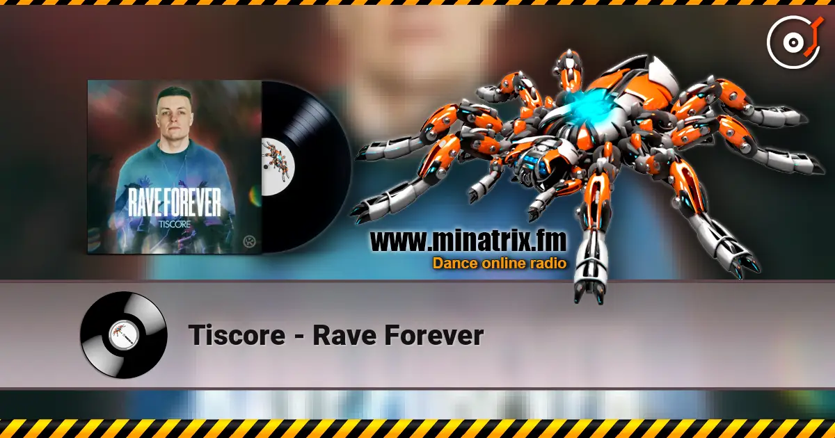 Tiscore - Rave Forever слухати онлайн у високій якості | Minatrix.FM