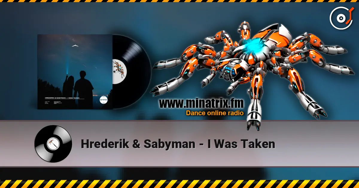 Hrederik & Sabyman - I Was Taken слухати онлайн у високій якості | Minatrix.FM