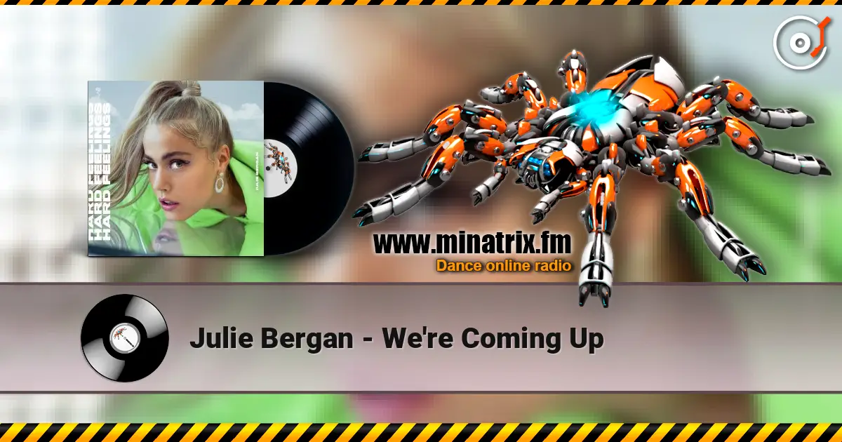 Julie Bergan - We're Coming Up слухати онлайн у високій якості | Minatrix.FM