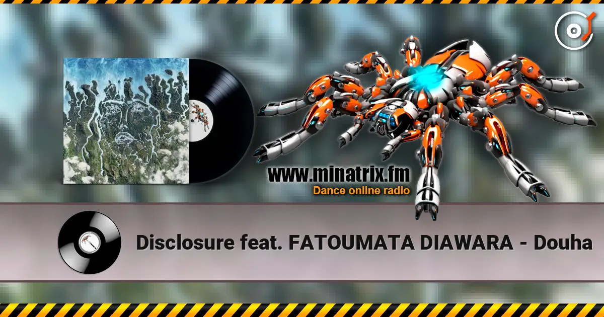 Disclosure feat. FATOUMATA DIAWARA - Douha listen online in high quality | Minatrix.FM