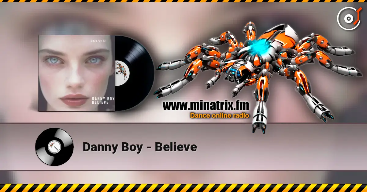 Danny Boy - Believe слухати онлайн у високій якості | Minatrix.FM