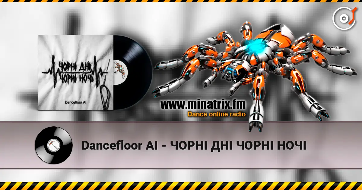 Dancefloor AI - ЧОРНІ ДНІ ЧОРНІ НОЧІ слухати онлайн у високій якості | Minatrix.FM