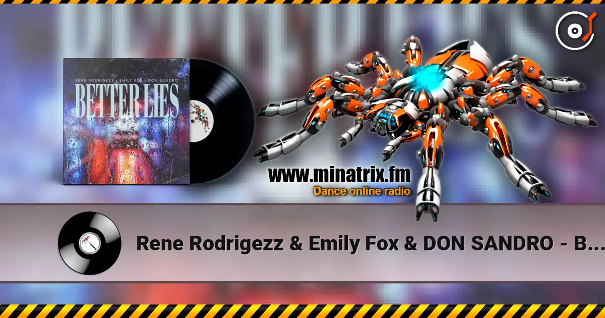 Rene Rodrigezz & Emily Fox & DON SANDRO - Better Lies слухати онлайн у високій якості | Minatrix.FM