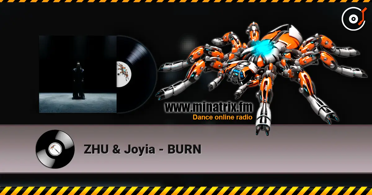 ZHU & Joyia - BURN слухати онлайн у високій якості | Minatrix.FM