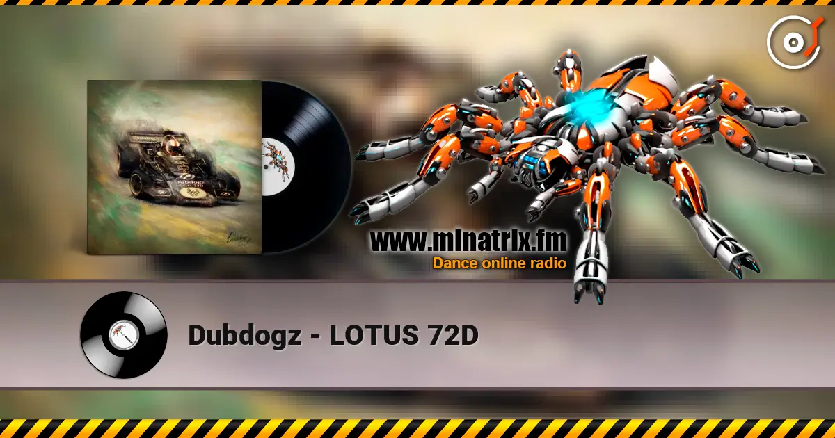 Dubdogz - LOTUS 72D listen online in high quality | Minatrix.FM