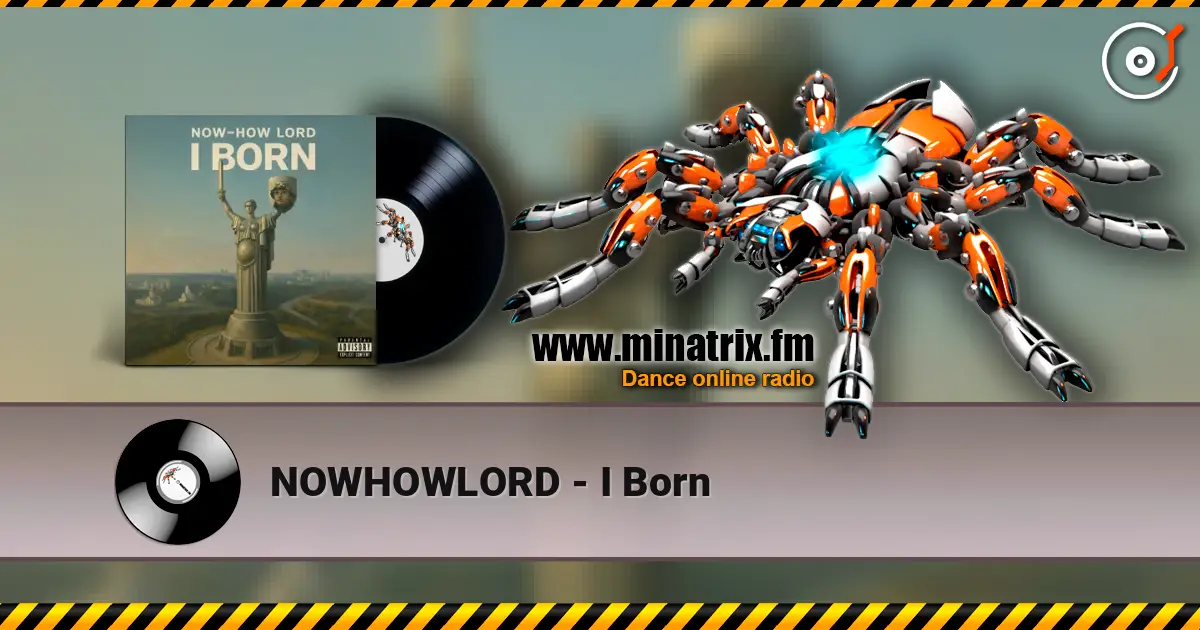 NOWHOWLORD - I Born слухати онлайн у високій якості | Minatrix.FM