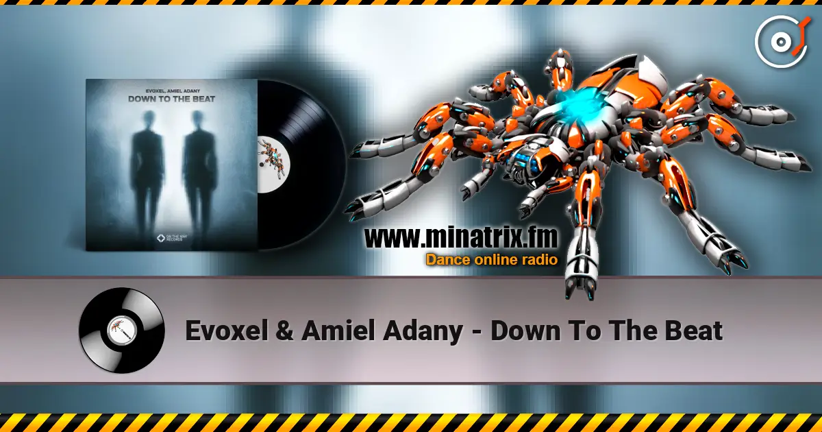 Evoxel & Amiel Adany - Down To The Beat слухати онлайн у високій якості | Minatrix.FM