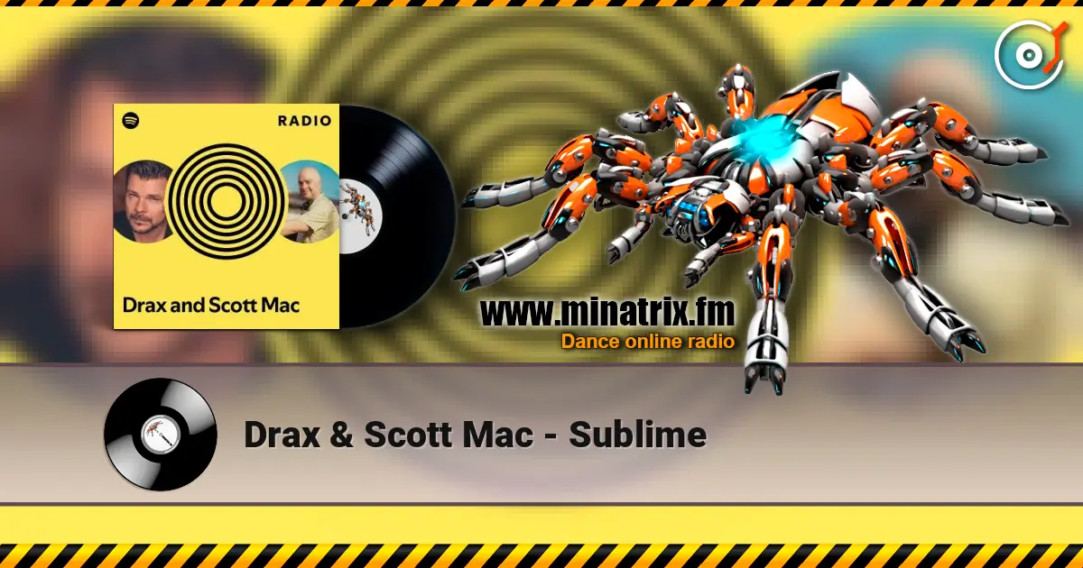 Drax & Scott Mac - Sublime слухати онлайн у високій якості | Minatrix.FM