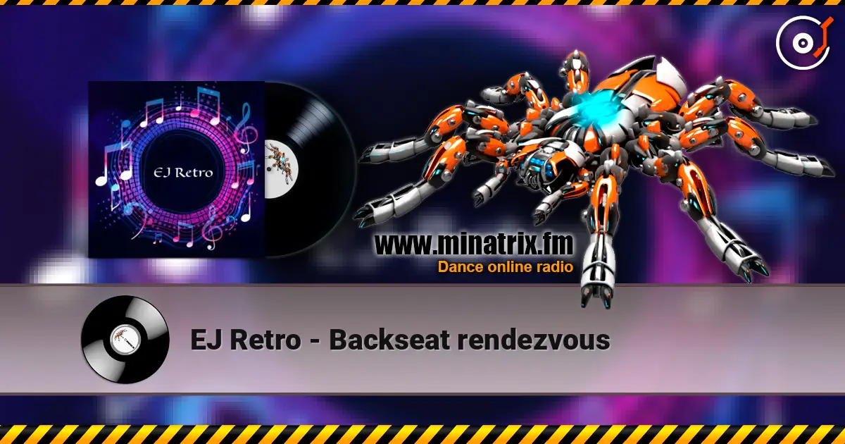 EJ Retro - Backseat rendezvous слухати онлайн у високій якості | Minatrix.FM