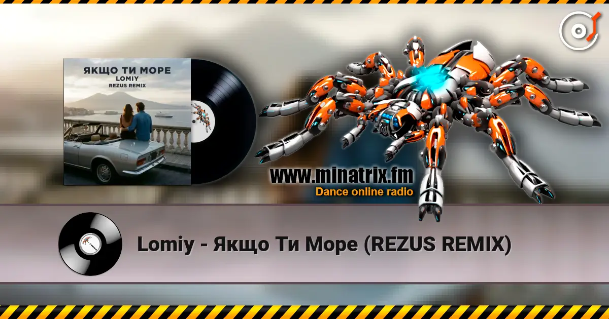 Lomiy - Якщо Ти Море (REZUS REMIX) слухати онлайн у високій якості | Minatrix.FM