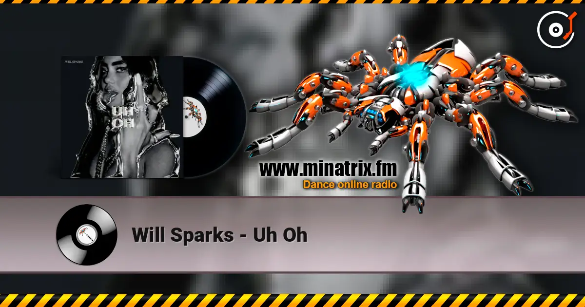 Will Sparks - Uh Oh слухати онлайн у високій якості | Minatrix.FM