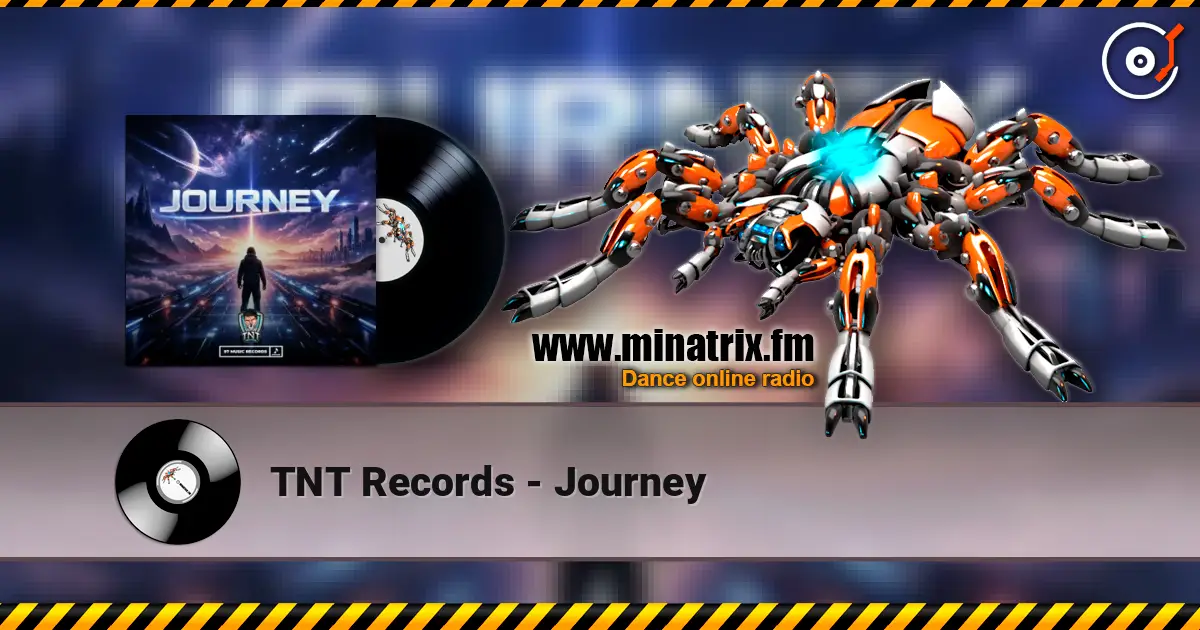 TNT Records - Journey слухати онлайн у високій якості | Minatrix.FM