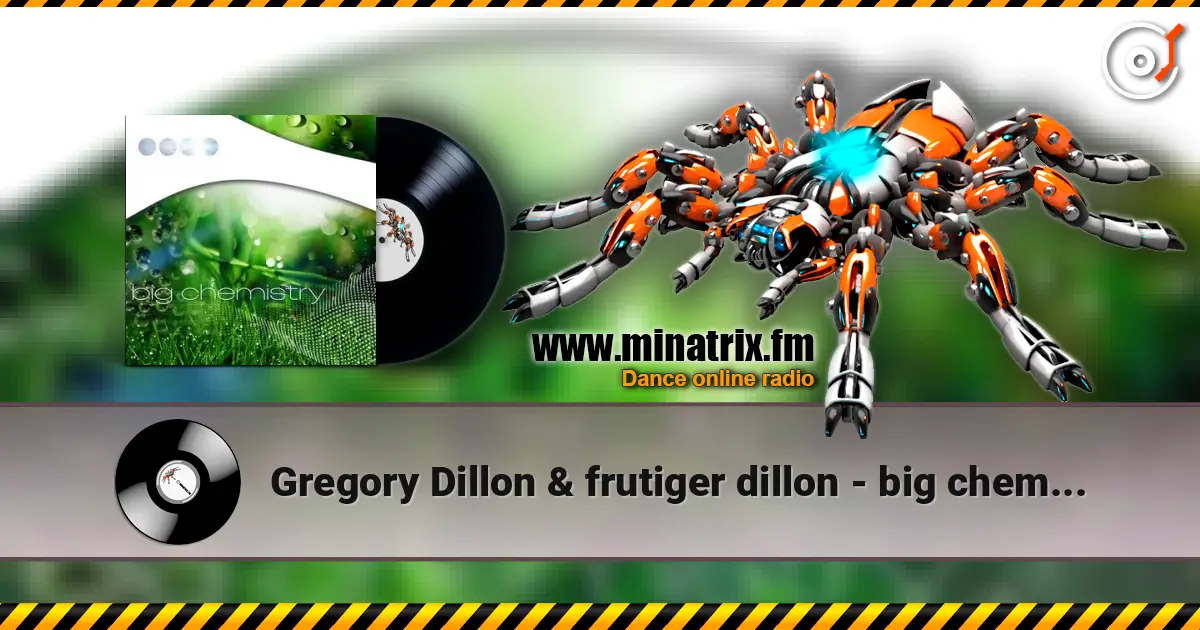 Gregory Dillon & frutiger dillon - big chemistry ♡ слухати онлайн у високій якості | Minatrix.FM