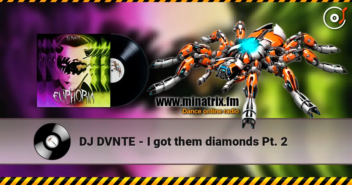 DJ DVNTE - I got them diamonds Pt. 2 слухати онлайн у високій якості | Minatrix.FM
