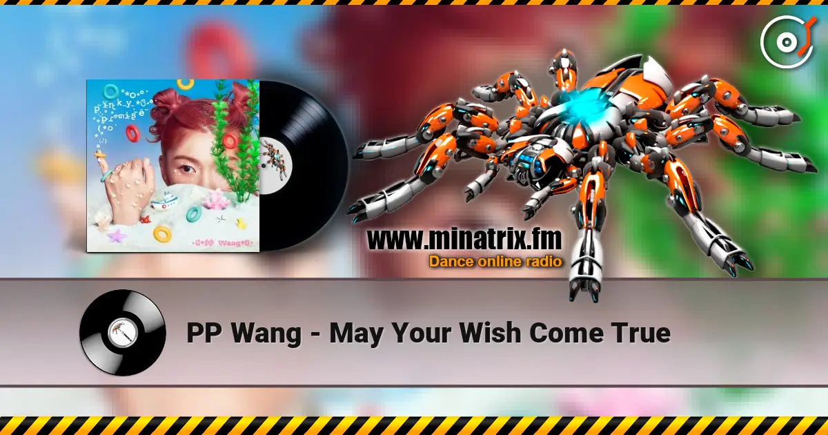 PP Wang - May Your Wish Come True listen online in high quality | Minatrix.FM