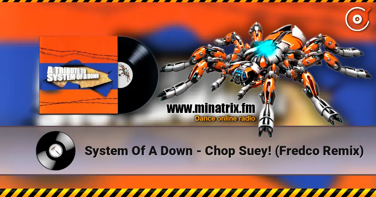 System Of A Down - Chop Suey! (Fredco Remix) listen online in high quality | Minatrix.FM