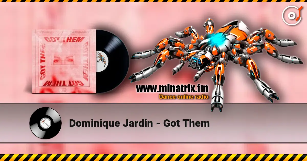 Dominique Jardin - Got Them слухати онлайн у високій якості | Minatrix.FM