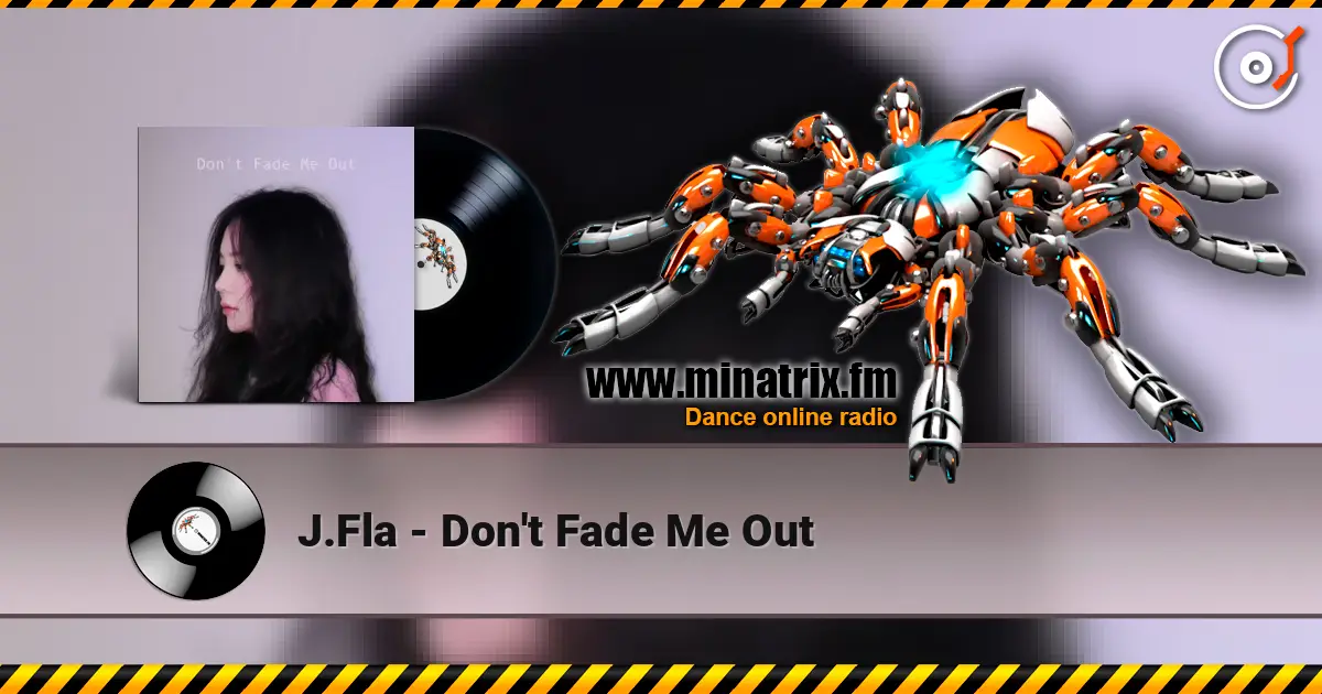 J.Fla - Don't Fade Me Out listen online in high quality | Minatrix.FM