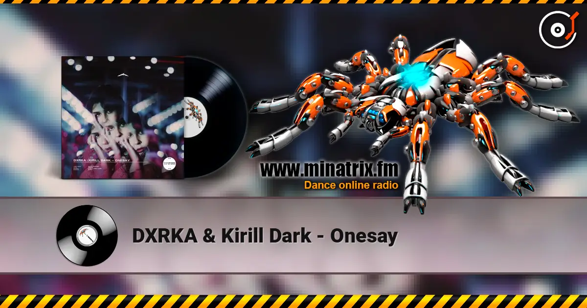DXRKA & Kirill Dark - Onesay слухати онлайн у високій якості | Minatrix.FM