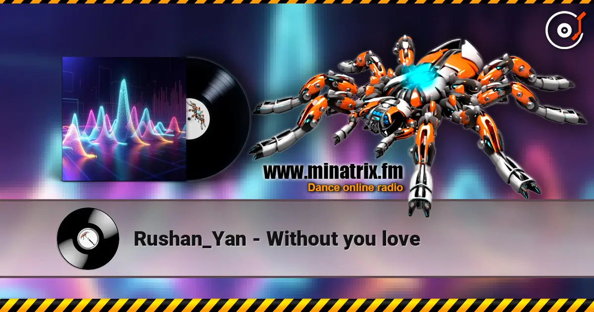 Rushan_Yan - Without you love слухати онлайн у високій якості | Minatrix.FM