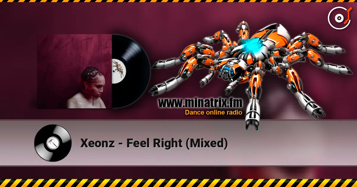 Xeonz - Feel Right (Mixed) слухати онлайн у високій якості | Minatrix.FM