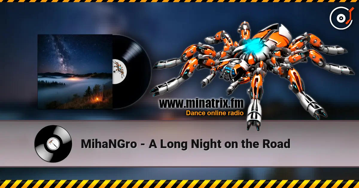 MihaNGro - A Long Night on the Road слухати онлайн у високій якості | Minatrix.FM