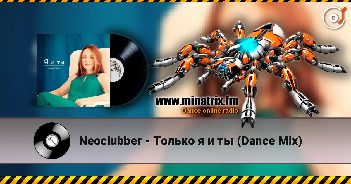 Neoclubber - Только я и ты (Dance Mix) слухати онлайн у високій якості | Minatrix.FM