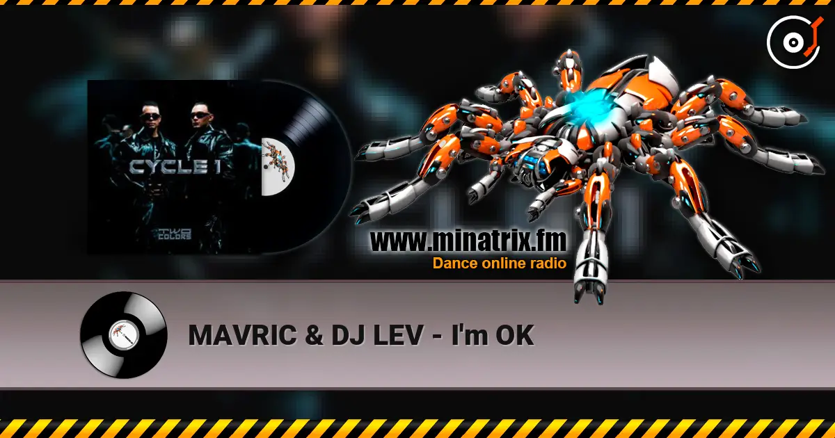 MAVRIC & DJ LEV - I'm OK listen online in high quality | Minatrix.FM