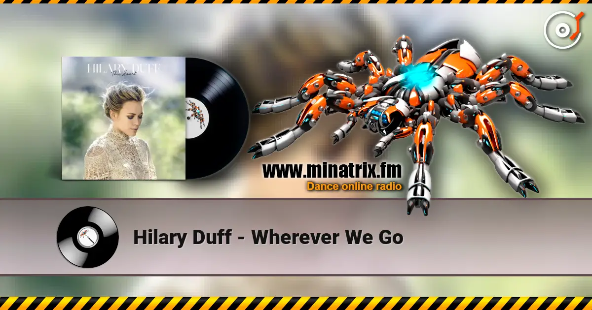 Hilary Duff - Wherever We Go слухати онлайн у високій якості | Minatrix.FM