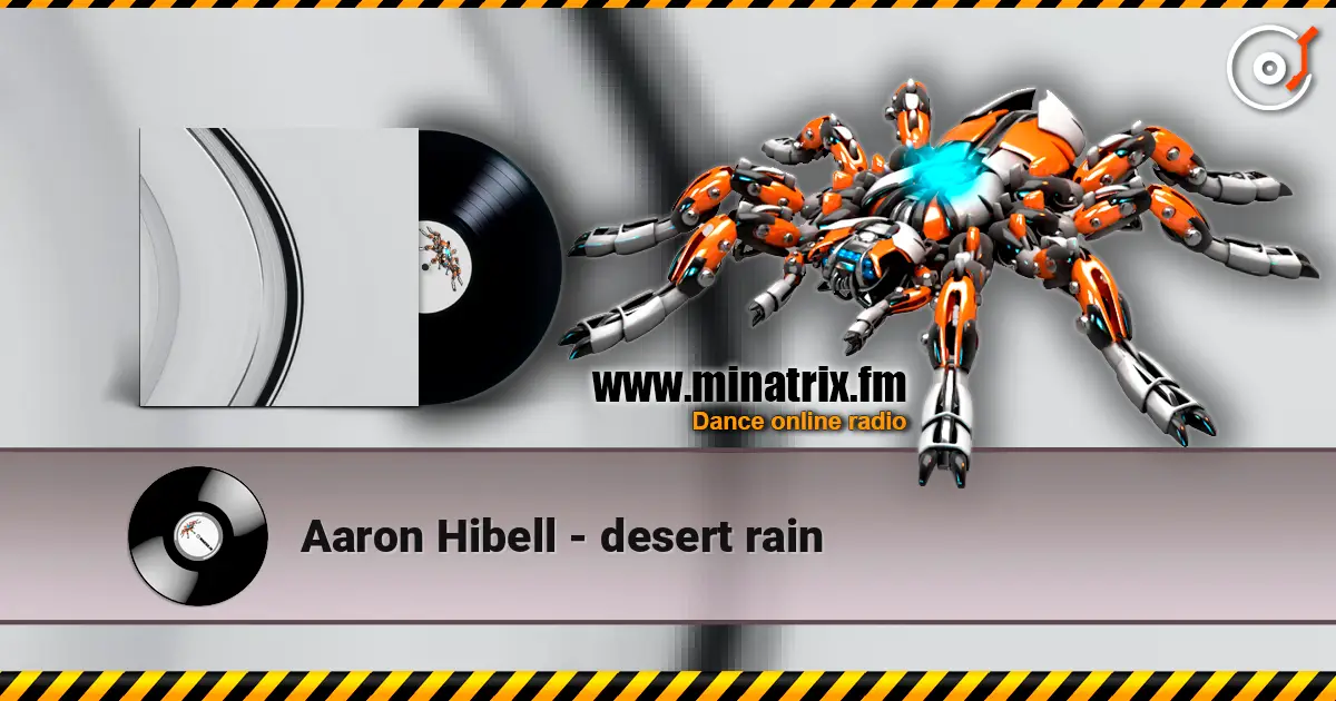 Aaron Hibell - desert rain слухати онлайн у високій якості | Minatrix.FM
