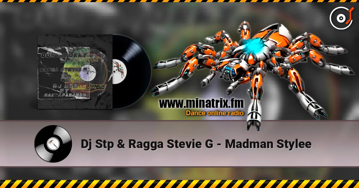 Dj Stp & Ragga Stevie G - Madman Stylee listen online in high quality | Minatrix.FM