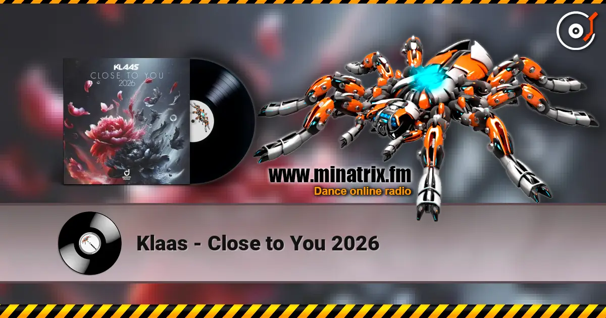 Klaas - Close to You 2026 слухати онлайн у високій якості | Minatrix.FM